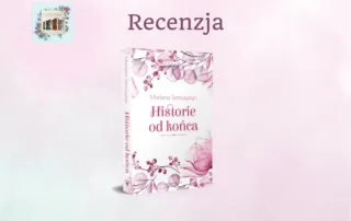 "Historie od końca" Marlena Semczyszyn Videograf 5 historie od konca