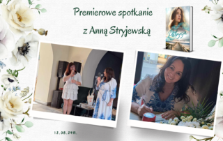 Premierowe spotkanie z udziałem Anny stryjewskiej.