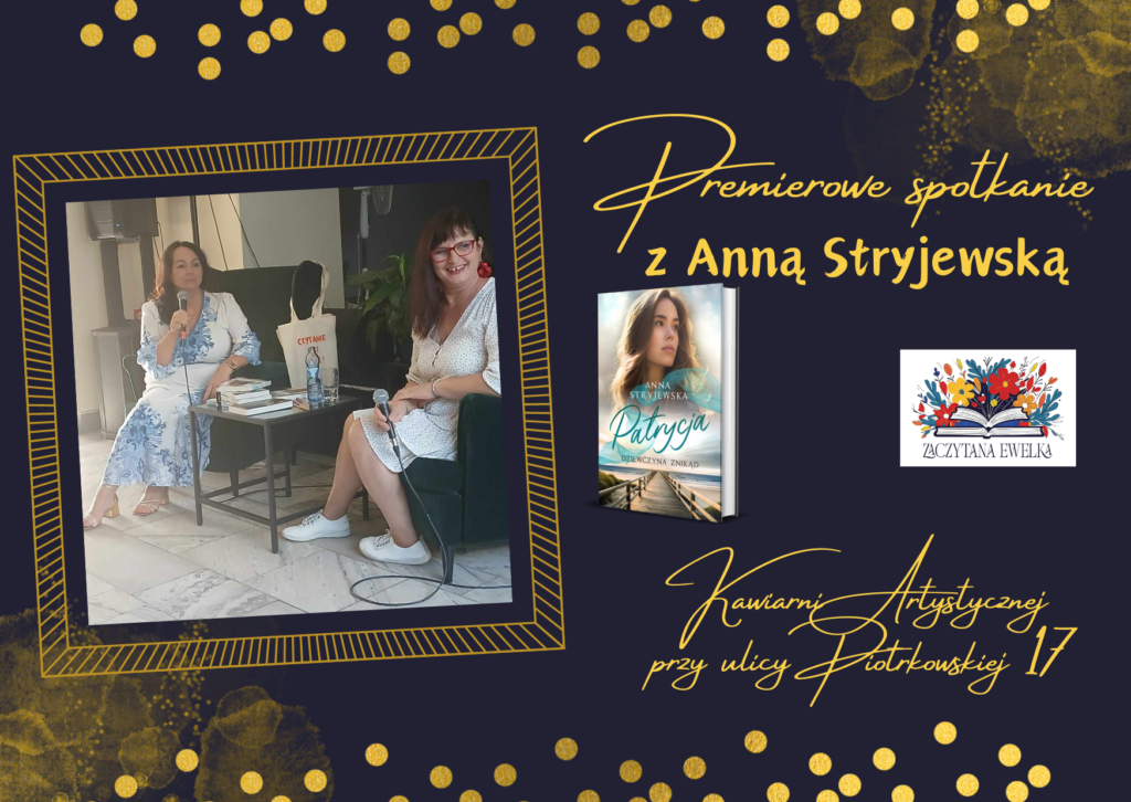 Premierowe spotkanie z Anna Stryjewska