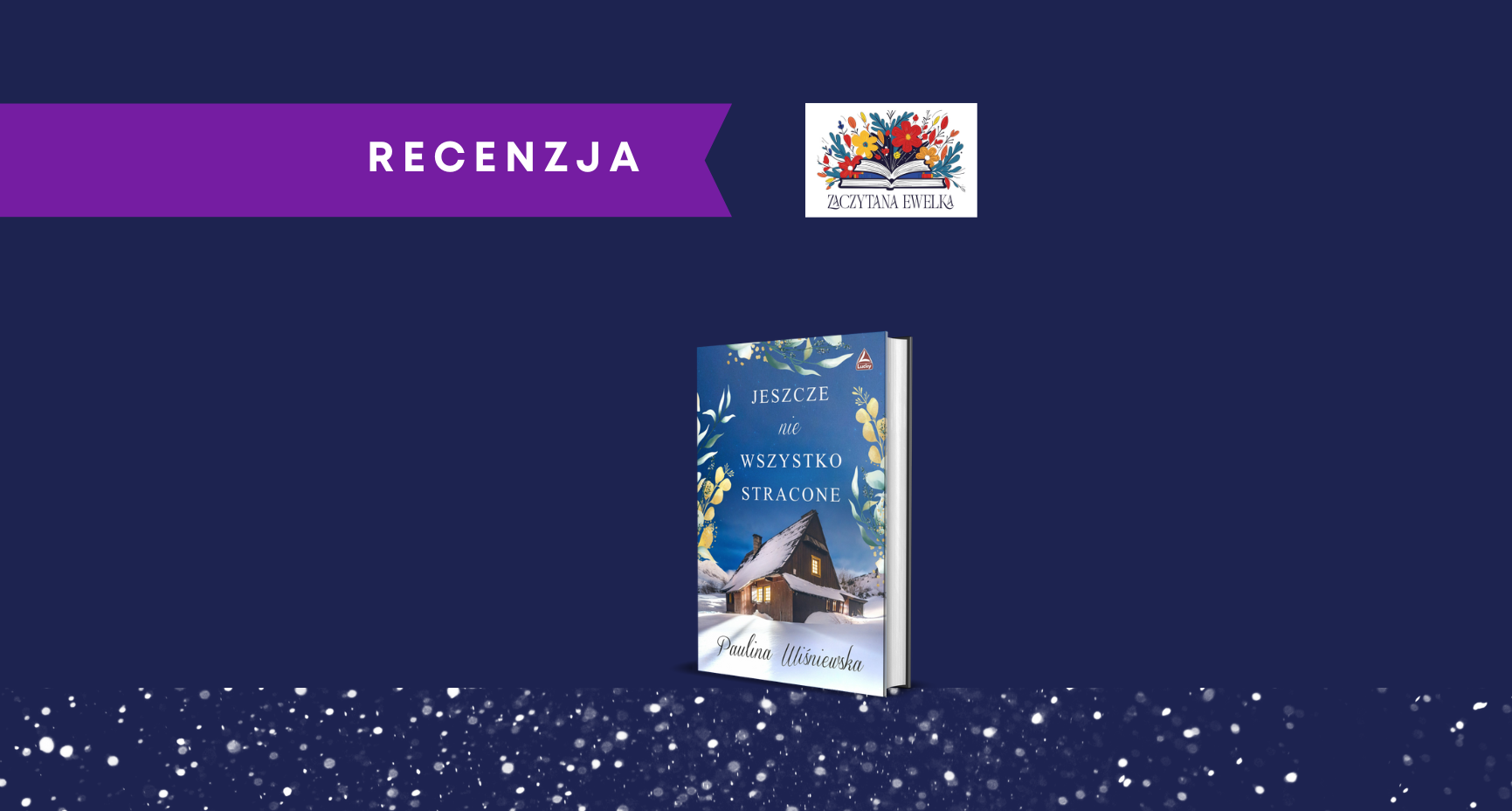 „Jeszcze nie wszystko stracone” autorstwa Pauliny Wiśniewskiej. 9 Recenzja 20 e1724699874630
