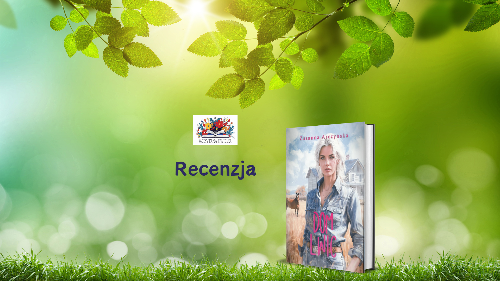 "Dom lwic" Zuzanna Arczyńska - recenzja. #22 7 Recenzja 1 1