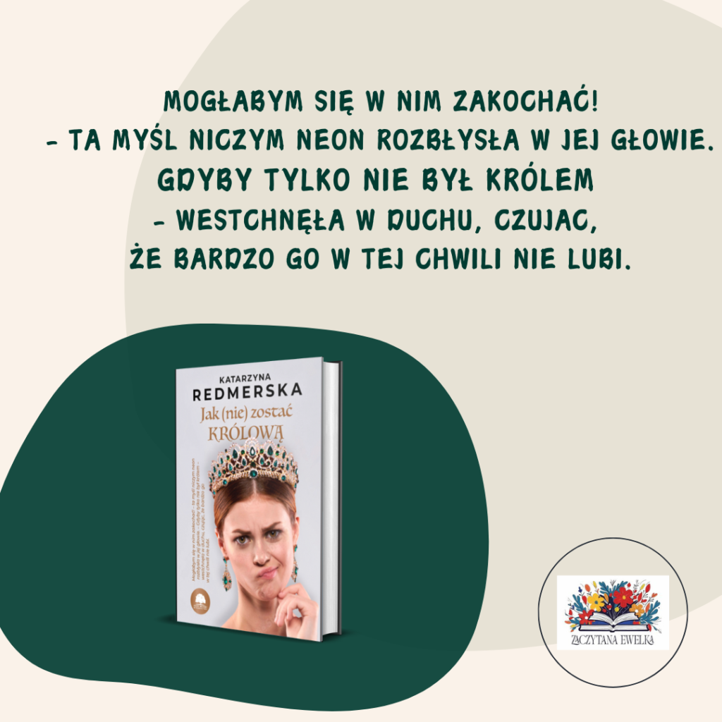 Serce czy rozum, co wygra w powieści "Jak(nie) zostać KRÓLOWĄ? 2 Kazde bez wyjatku wydarzenie ma swoja przyczyne i swoj skutek. Jedni uwazaja ze maja wplyw na wydarzenia dziejace sie w ich zyciu inni sadza ze sa one im z gory przypisane i czego by nie robic 2